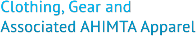 Clothing, Gear and 
Associated AHIMTA Apparel